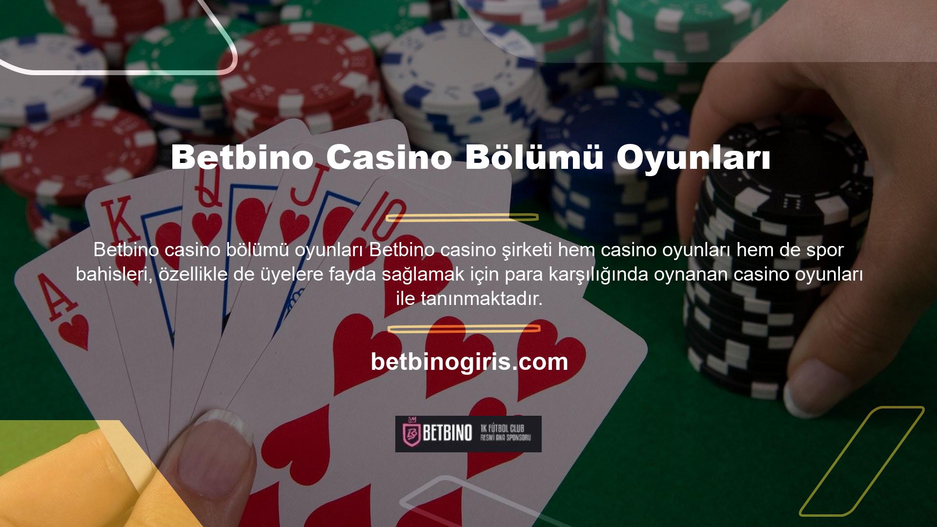 Casino oyunlarından biri olan rulet ve poker gibi masa oyunları şu anda Betbino en çok kazandıran oyun türüdür