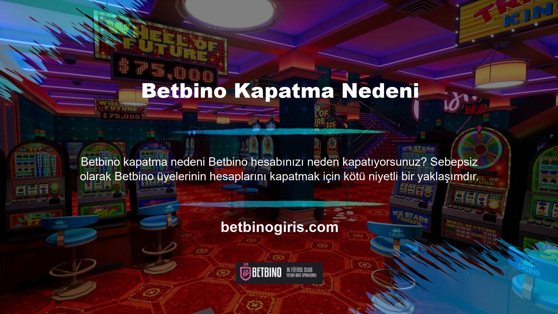 Öte yandan, Betbino gibi köklü ve güvenilir Betbino sitelerinin kullanıcı hesabınızı kapatmak veya askıya almak için nedenleri olabilir